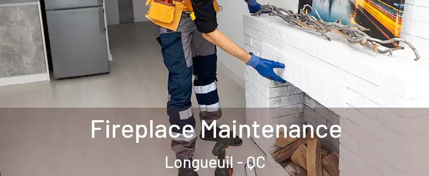  Fireplace Maintenance Longueuil - QC