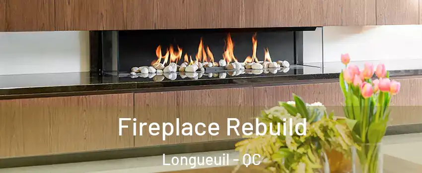  Fireplace Rebuild Longueuil - QC