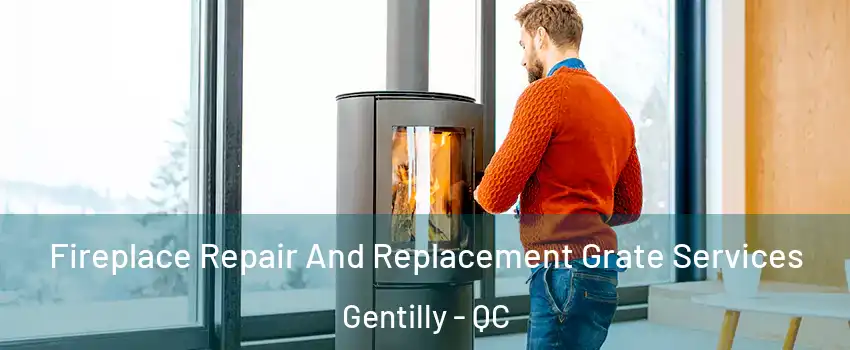  Fireplace Repair And Replacement Grate Services Gentilly - QC