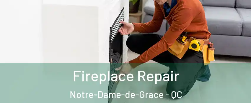  Fireplace Repair Notre-Dame-de-Grace - QC