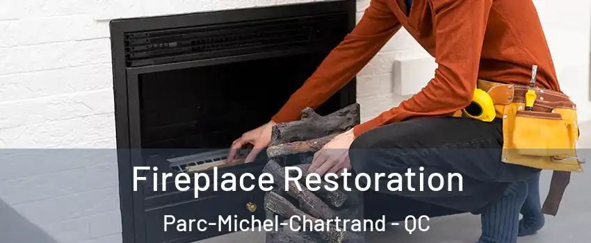  Fireplace Restoration Parc-Michel-Chartrand - QC