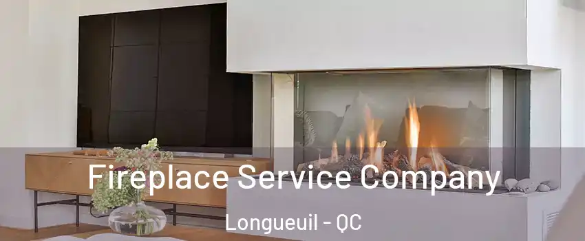  Fireplace Service Company Longueuil - QC