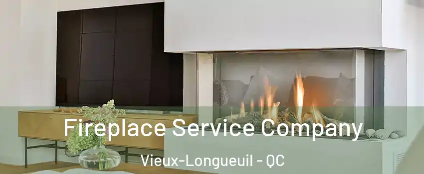 Fireplace Service Company Vieux-Longueuil - QC
