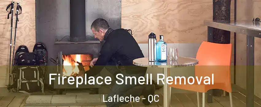  Fireplace Smell Removal Lafleche - QC