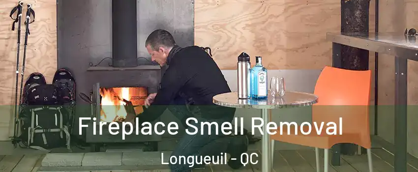  Fireplace Smell Removal Longueuil - QC