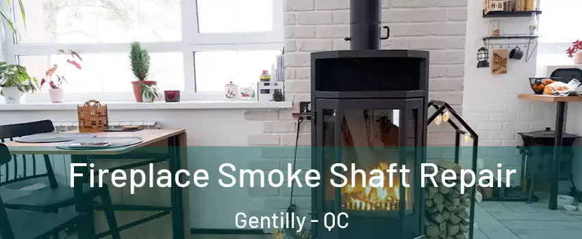  Fireplace Smoke Shaft Repair Gentilly - QC