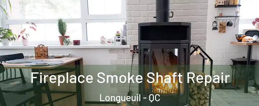  Fireplace Smoke Shaft Repair Longueuil - QC