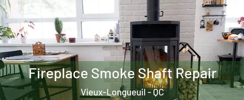  Fireplace Smoke Shaft Repair Vieux-Longueuil - QC