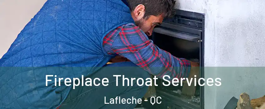  Fireplace Throat Services Lafleche - QC