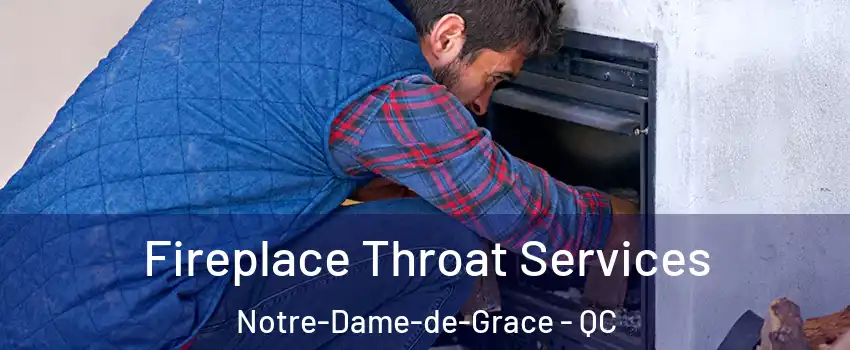  Fireplace Throat Services Notre-Dame-de-Grace - QC