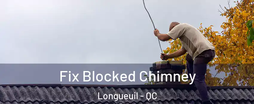  Fix Blocked Chimney Longueuil - QC