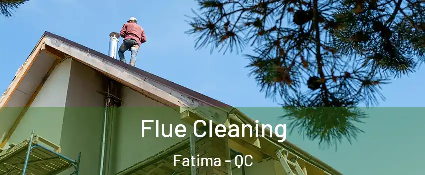  Flue Cleaning Fatima - QC