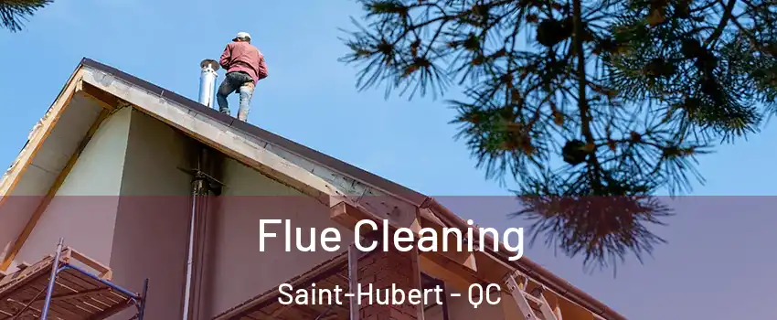  Flue Cleaning Saint-Hubert - QC