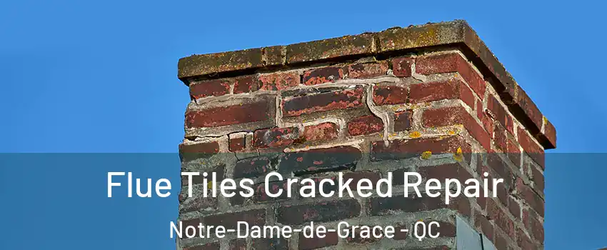 Flue Tiles Cracked Repair Notre-Dame-de-Grace - QC