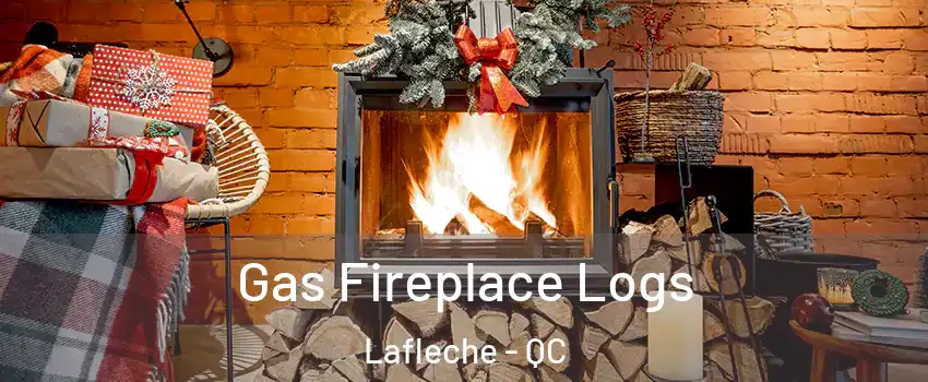  Gas Fireplace Logs Lafleche - QC