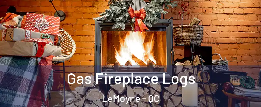  Gas Fireplace Logs LeMoyne - QC