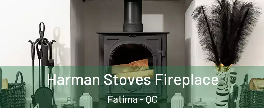  Harman Stoves Fireplace Fatima - QC