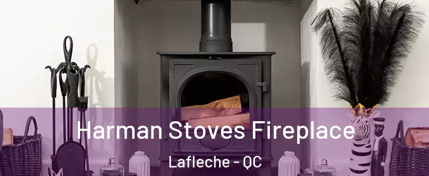  Harman Stoves Fireplace Lafleche - QC