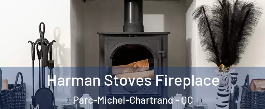  Harman Stoves Fireplace Parc-Michel-Chartrand - QC