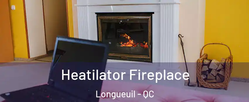 Heatilator Fireplace Longueuil - QC