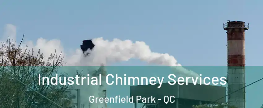  Industrial Chimney Services Greenfield Park - QC