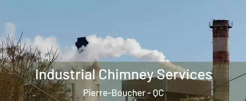  Industrial Chimney Services Pierre-Boucher - QC