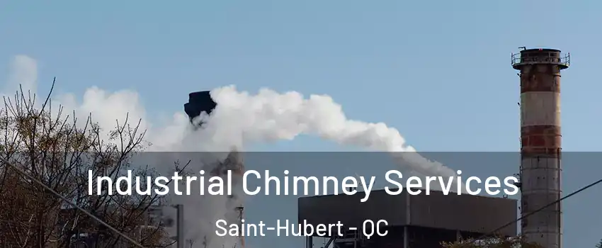  Industrial Chimney Services Saint-Hubert - QC