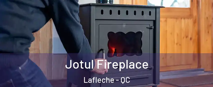  Jotul Fireplace Lafleche - QC