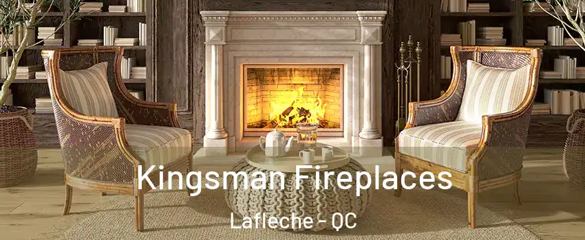  Kingsman Fireplaces Lafleche - QC