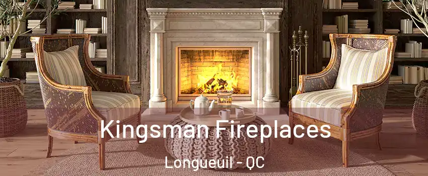  Kingsman Fireplaces Longueuil - QC