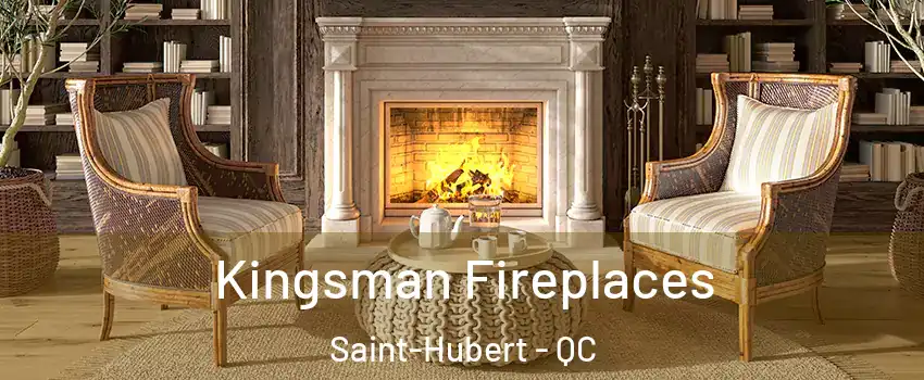  Kingsman Fireplaces Saint-Hubert - QC
