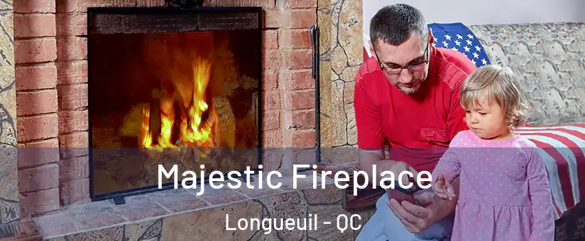  Majestic Fireplace Longueuil - QC