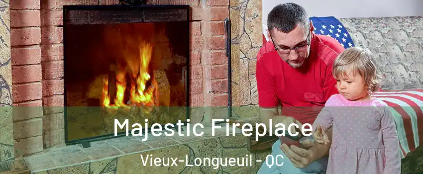  Majestic Fireplace Vieux-Longueuil - QC