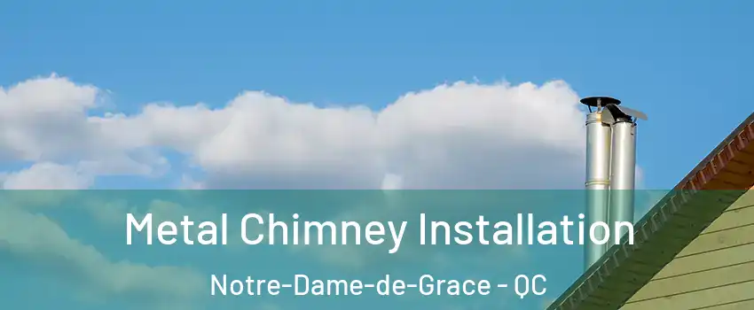  Metal Chimney Installation Notre-Dame-de-Grace - QC