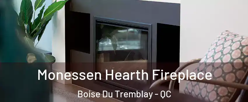  Monessen Hearth Fireplace Boise Du Tremblay - QC