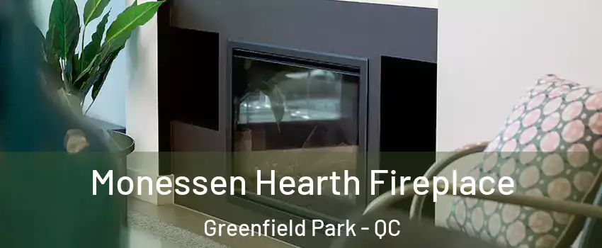  Monessen Hearth Fireplace Greenfield Park - QC