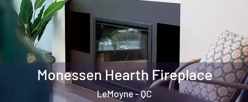  Monessen Hearth Fireplace LeMoyne - QC