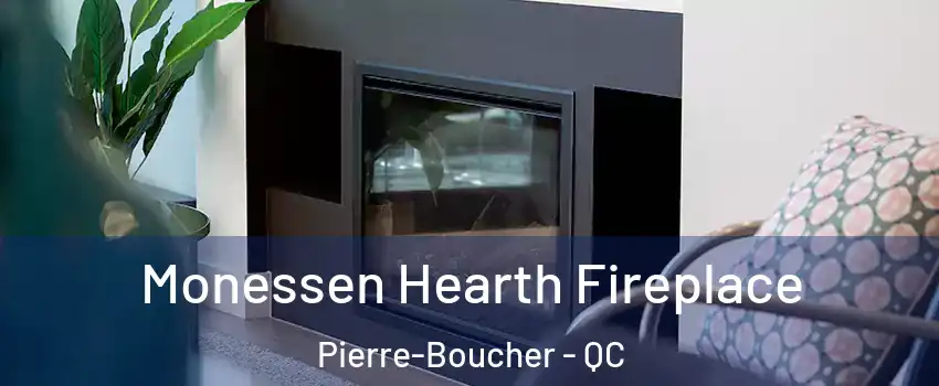  Monessen Hearth Fireplace Pierre-Boucher - QC