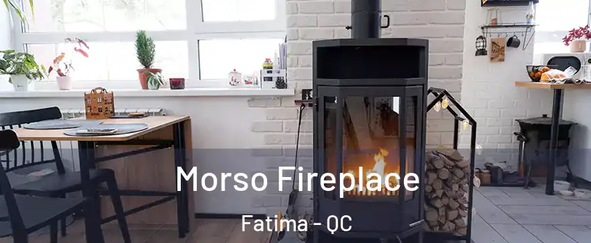  Morso Fireplace Fatima - QC