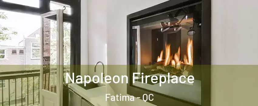  Napoleon Fireplace Fatima - QC