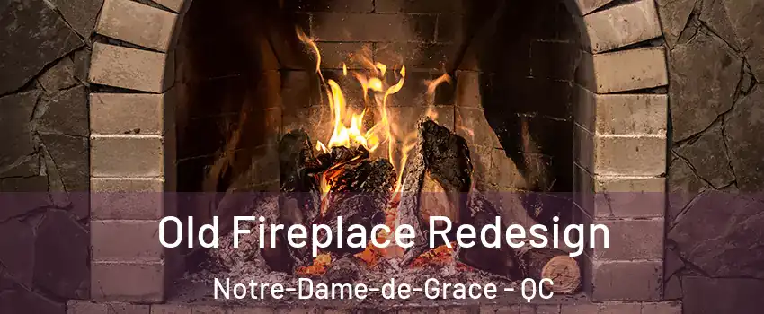  Old Fireplace Redesign Notre-Dame-de-Grace - QC