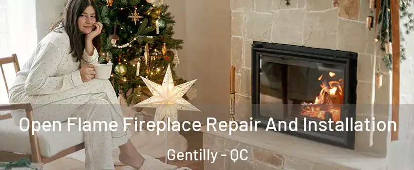  Open Flame Fireplace Repair And Installation Gentilly - QC