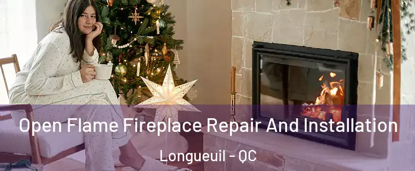  Open Flame Fireplace Repair And Installation Longueuil - QC
