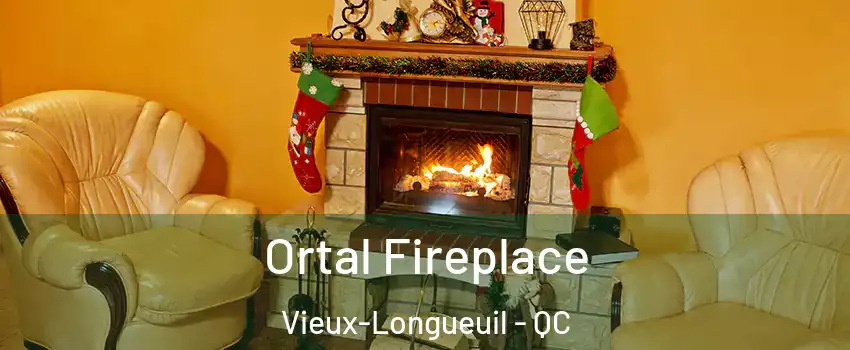 Ortal Fireplace Vieux-Longueuil - QC