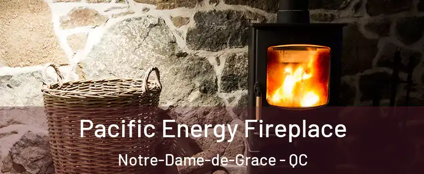  Pacific Energy Fireplace Notre-Dame-de-Grace - QC
