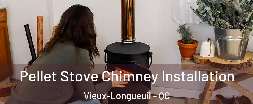  Pellet Stove Chimney Installation Vieux-Longueuil - QC