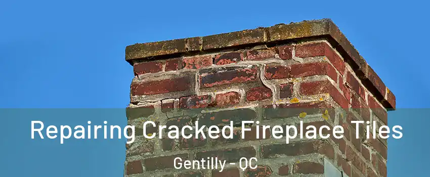  Repairing Cracked Fireplace Tiles Gentilly - QC