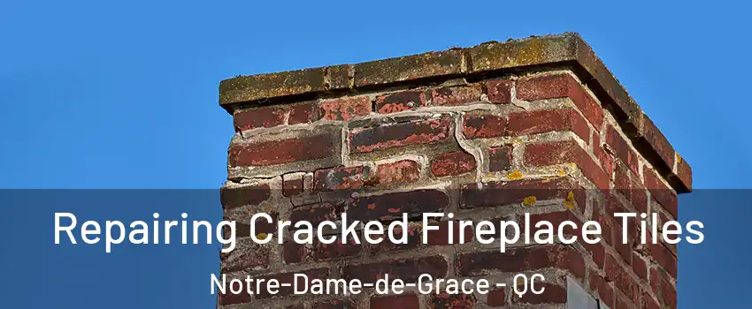  Repairing Cracked Fireplace Tiles Notre-Dame-de-Grace - QC