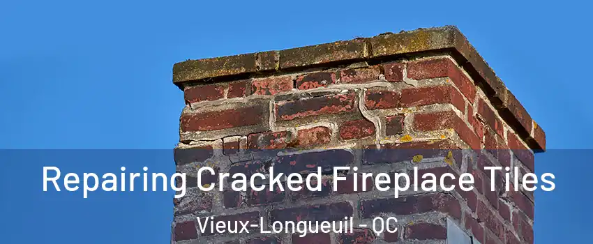  Repairing Cracked Fireplace Tiles Vieux-Longueuil - QC