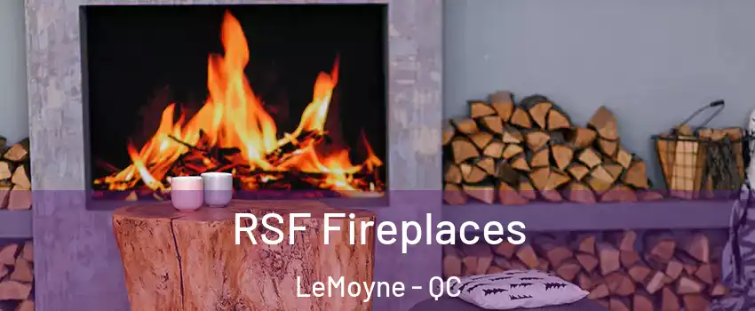  RSF Fireplaces LeMoyne - QC